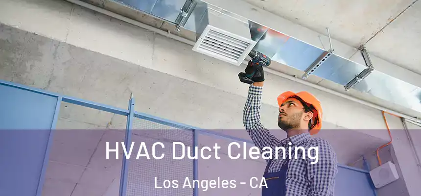  HVAC Duct Cleaning Los Angeles - CA