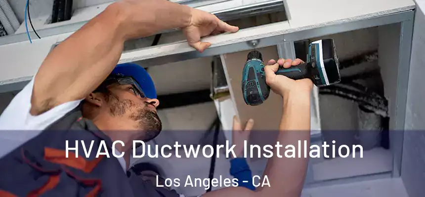  HVAC Ductwork Installation Los Angeles - CA